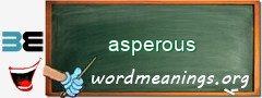 WordMeaning blackboard for asperous